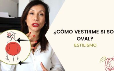 ¿Cómo Vestirme si soy Tipología Oval?
